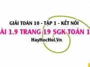 Bài 1.9 SGK Toán 10 tập 1 Kết nối tri thức